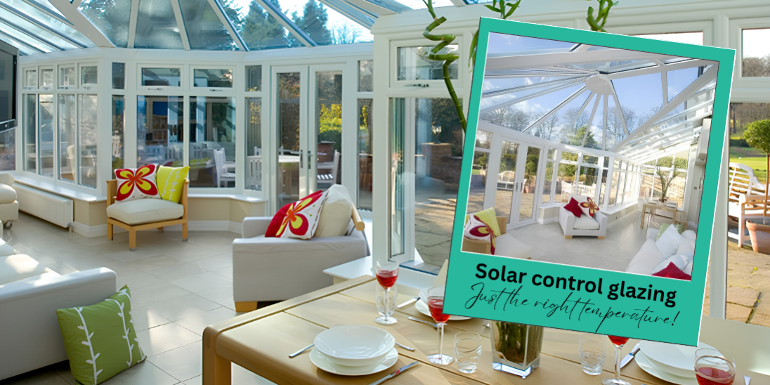 Solar Controlled Glazing for Conservatories in Essex & Suffolk